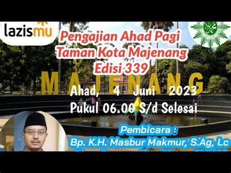 Livepengajian Ahad Pagi Taman Kota Edisi Kh Masbur Makmur S Ag