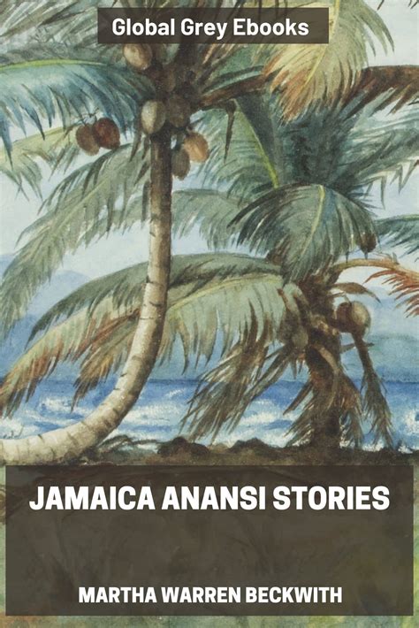 Jamaica Anansi Stories By Martha Warren Beckwith Free Ebook Download