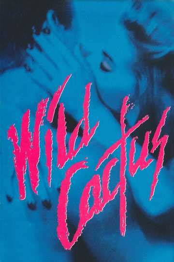 Wild Cactus (1993) - Movie | Moviefone