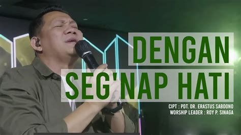 Dengan Seg Nap Hati Cipt Pdt Dr Erastus Sabdono YouTube