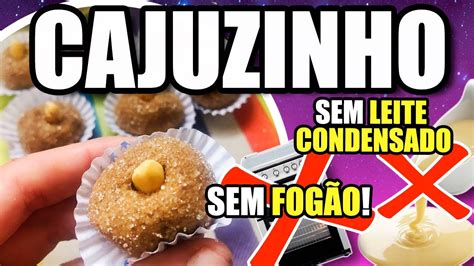 CAJUZINHO SEM LEITE CONDENSADO SEM FOGÃO APENAS 4 INGREDIENTES