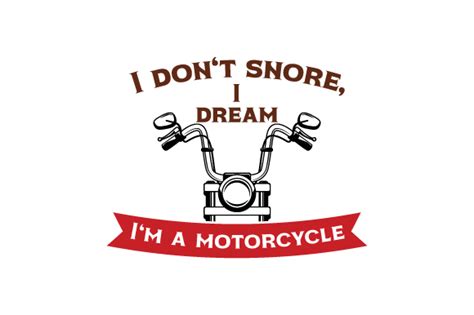 I Dont Snore I Dream Im A Motorcycle Svg Cut File By Creative