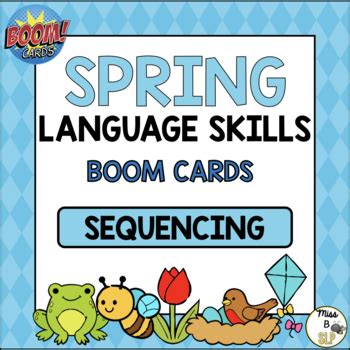 Spring Sequencing Language Skill Builder Digital Boom Cards By Miss