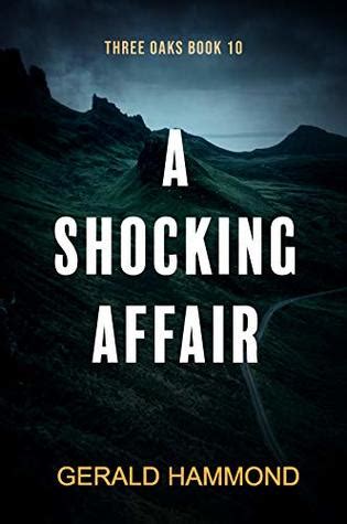 A Shocking Affair Three Oaks Book By Gerald Hammond Goodreads