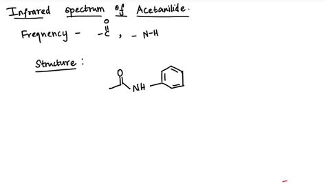 SOLVED: PRE-LAB Look up the IR spectrum of acetanilide and give the ...