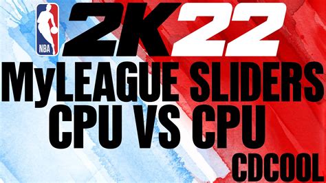 Nba K Myleague Sliders Cpu Vs Cpu By Cdcool