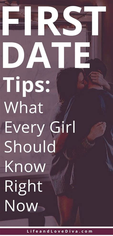 First Date Tips What Every Girl Should Know Right Now First Date