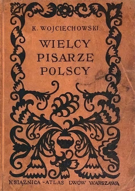 Wielcy Pisarze Polscy Konstanty Wojciechowski SPK 12314395812