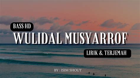 Sholawat Wulidal Musyarrof Lirik Dan Terjemah Hd Audio By Isim Shout