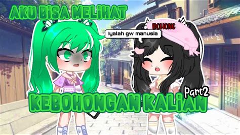 Aku Bisa Melihat Kebohongan Kalian｡･ ˚ ｡ Gcmm Indonesia🇲🇨 Gacha Club Youtube