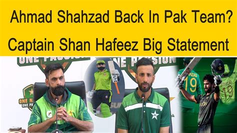 Ahmad Shahzad Back In Pak Team I Captain Shan Hafeez Big Statement