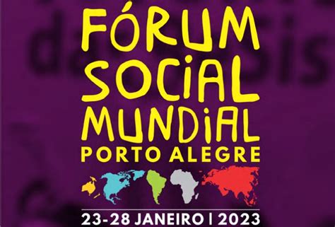 Confira A Programa O Completa Do F Rum Social Mundial