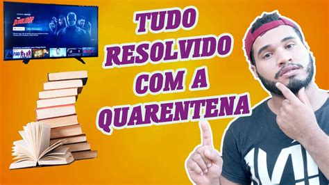 O Que Fazer Na Quarentena Youtube