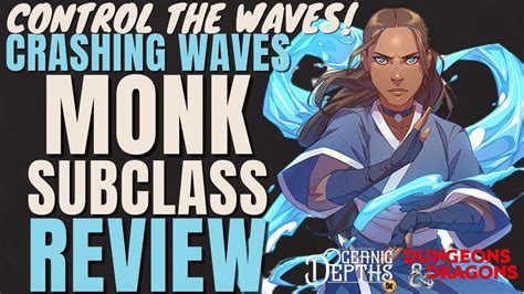 Crashing Waves Monk Subclass Review D D 5e Subclass Series YouTube