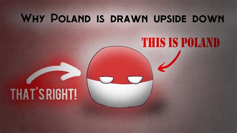 WHY POLAND IS DRAWN UPSIDE DOWN COUNTRYBALL RULES YouTube