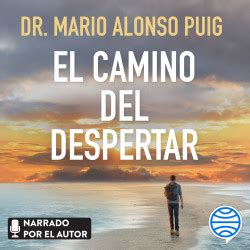 El Camino Del Despertar Mario Alonso Puig PlanetadeLibros