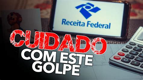 Novo Alerta Da Receita Federal Cuidado Este Golpe