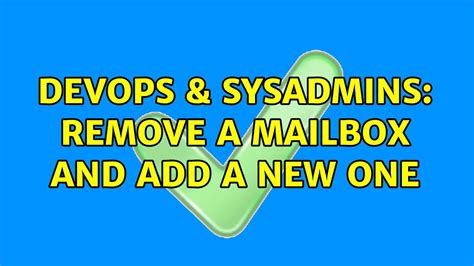 Devops Sysadmins Remove A Mailbox And Add A New One Youtube