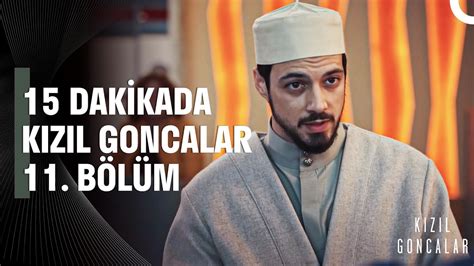 15 Dakikada Kızıl Goncalar 11 Bölüm Kızıl Goncalar YouTube