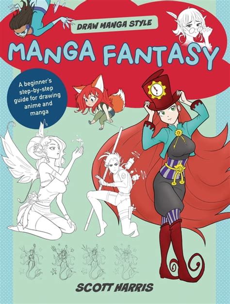 Draw Manga Style Manga Fantasy A Beginner S Step By Step Guide For