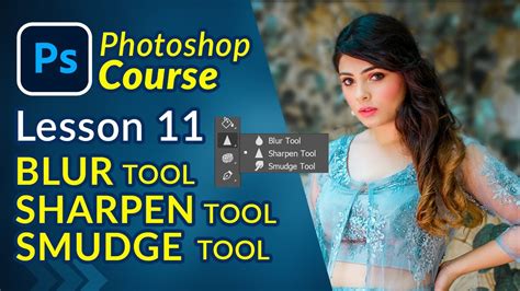 How To Use Blur Sharpen And Smudge Tool Adobephotoshop Lesson 11 In Hindi Youtube