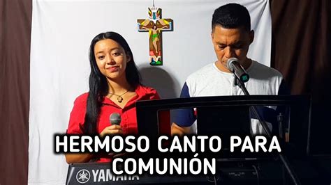 Canto de Comunión Para Tiempo ordinario Ya No Eres Pan Y Vino Autor