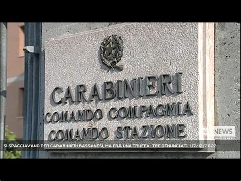 BASSANO DEL GRAPPA SI SPACCIAVANO PER CARABINIERI BASSANESI MA ERA