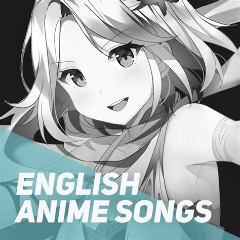 English Anime Songs Playlist By Amalee Spotify