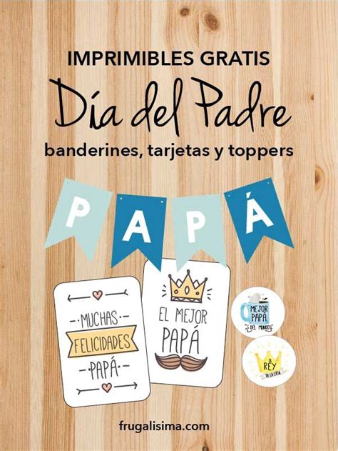 ¡imprimibles Gratis Para El Día Del Padre Banderines Tarjetas Y Toppers Frugalísima Fathers