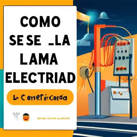 Como Se Llama La Carrera De Electricidad Electricidad