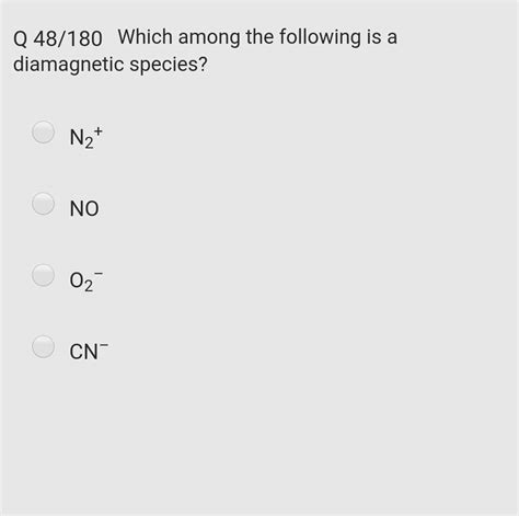 Which One Of The Following Species Exhibits Diamagnetic Behaviour