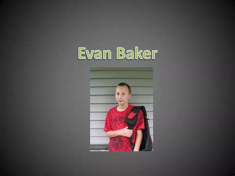 Ppt Evan Baker Powerpoint Presentation Free Download Id4092522