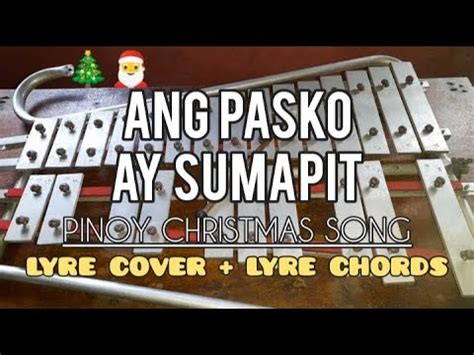 Ang Pasko Ay Sumapit Pinoy Christmas Song Lyre Cover Lyre Chords