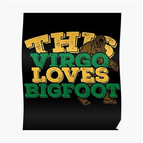 Horoscope Zodiac Sign Virgo Loves Bigfoot Poster For Sale By