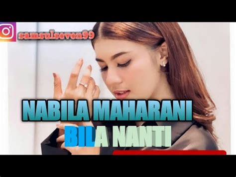 Nabila Maharani Bila Nanti Lirik Lagu Youtube