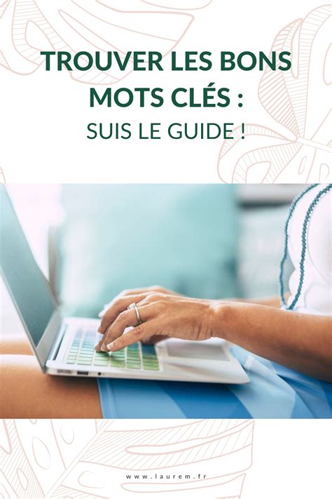 Trouver Des Mots Cl S Pertinents Suis Notre Guide Laure M Mot