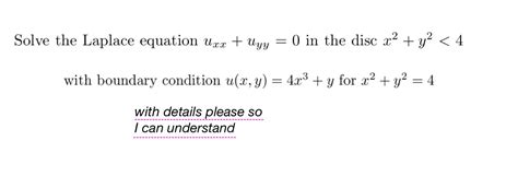 Solved Solve The Laplace Equation Uxx Uyy 0 In The Disc