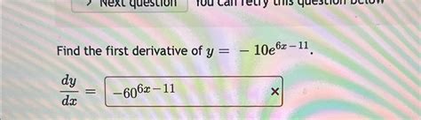 Solved Find The First Derivative Of Y 10e6x 11dydx