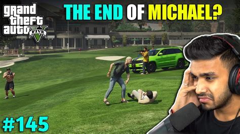 THE END OF MICHAEL TECHNO GAMERZ GTA 5 145 GTA V GAMEPLAY 145