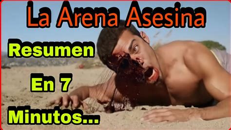 La Arena Asesina Resumen En Minutos Youtube