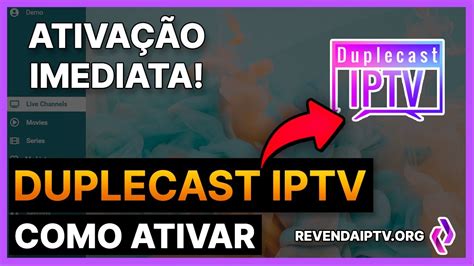 Duplecast Como Ativar E Configurar O Duplecast Iptv De Forma Correta