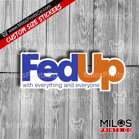 Fedup Funny Vinyl Sticker Fedex Logo Inspired Diecut Sticker Funny Sticker - Etsy