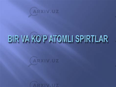 Bir Va Ko P Atomli Spirtlar Kimyo Slaydlar