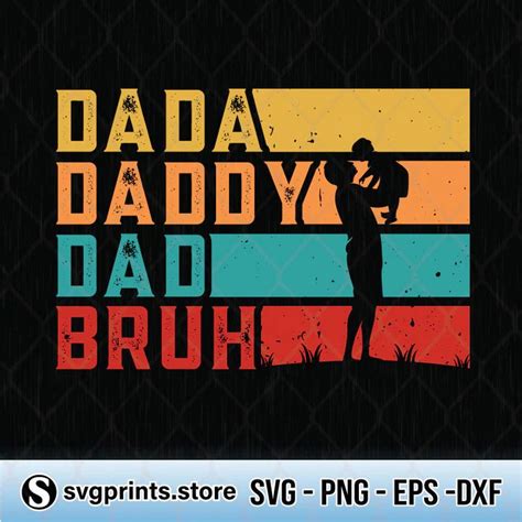 Dada Daddy Dad Bruh Svg Png Dxf Eps Files Happy Fathers Day Images