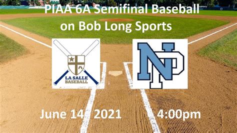 Piaa 6a Baseball Semifinal 2021 La Salle College High School Vs