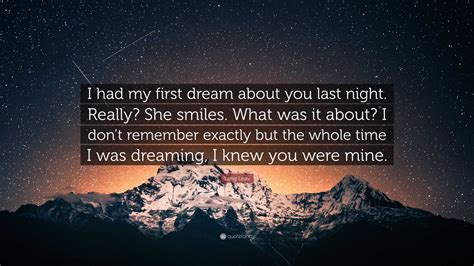 Lang Leav Quote “i Had My First Dream About You Last Night Really