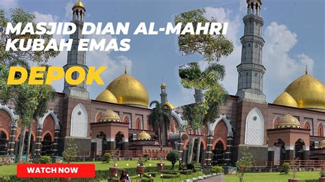 Kk Ke Sana Ke Sini Wisata Religi Masjid Kubah Emas Depok