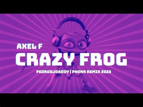 Axel F Crazy Frog Pedrodjdaddy Phonk Remix Youtube