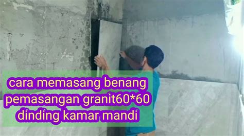 Cara Yg Benar Pemasangan Benang Pada Granit Dinding Kamar Mandi Untuk