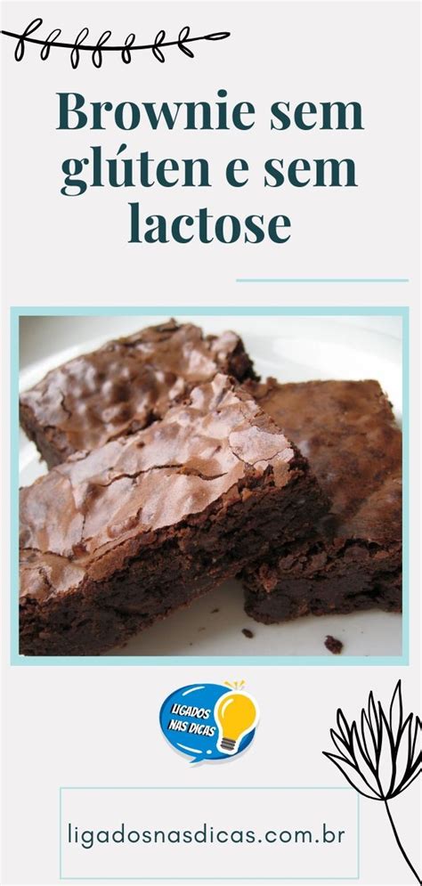 Como Fazer Brownie Sem Glúten E Sem Lactose Ligados Nas Dicas